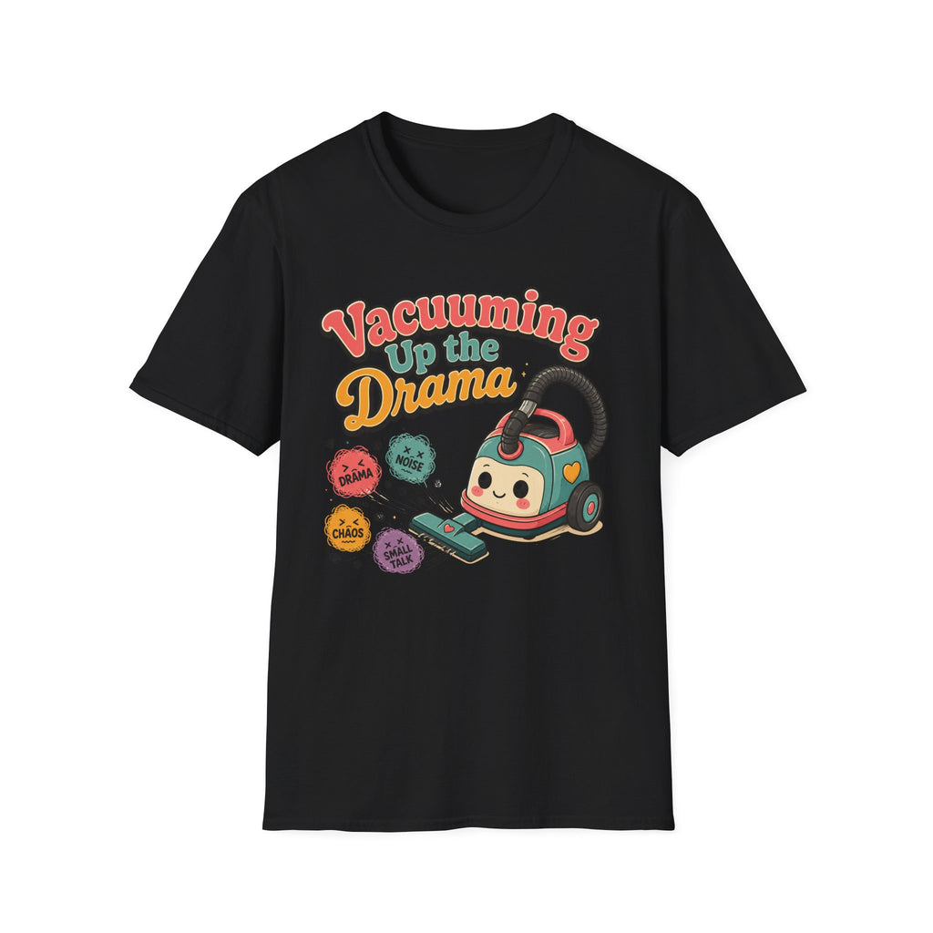 Vacuuming The Drama T-Shirt