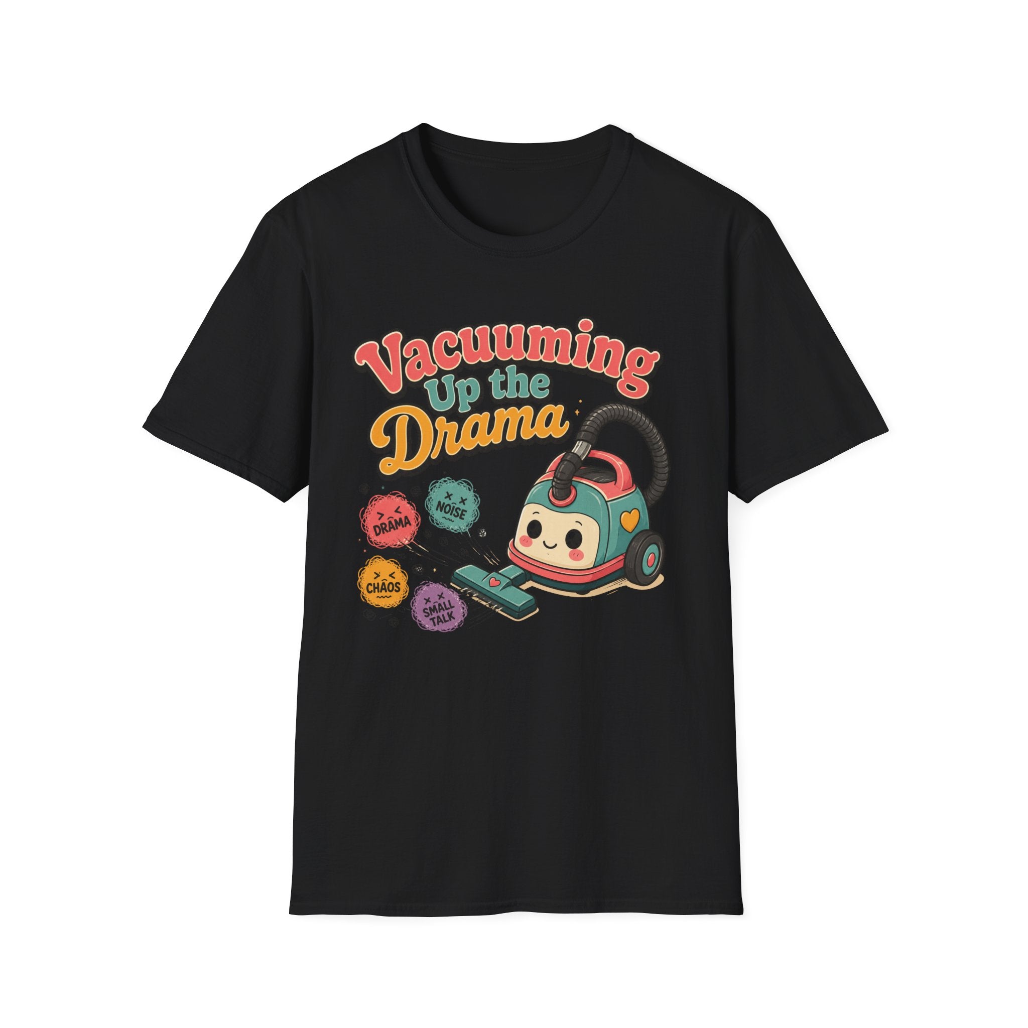 Vacuuming The Drama T-Shirt