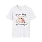 I Hate Birds T-Shirt