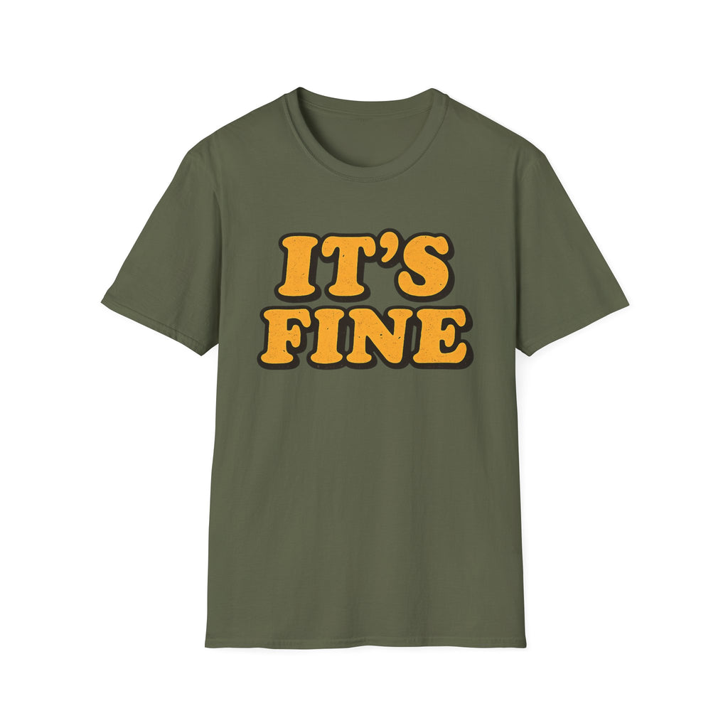 It's Fine T-Shirt