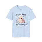 I Hate Birds T-Shirt