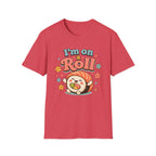I'm On A Roll T-Shirt