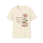 Introverts Bloom Slowly T-Shirt