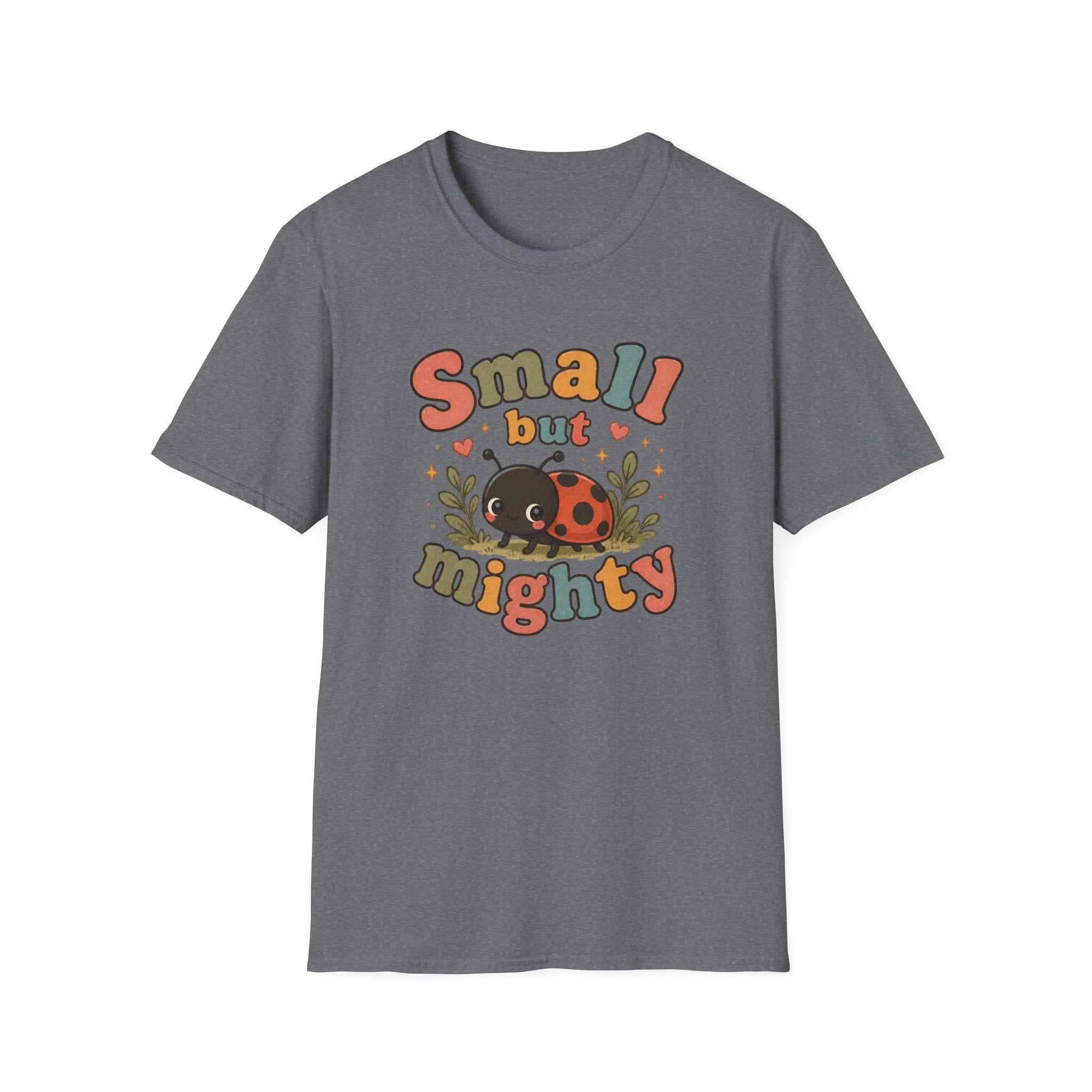 Small But Mighty T-Shirt