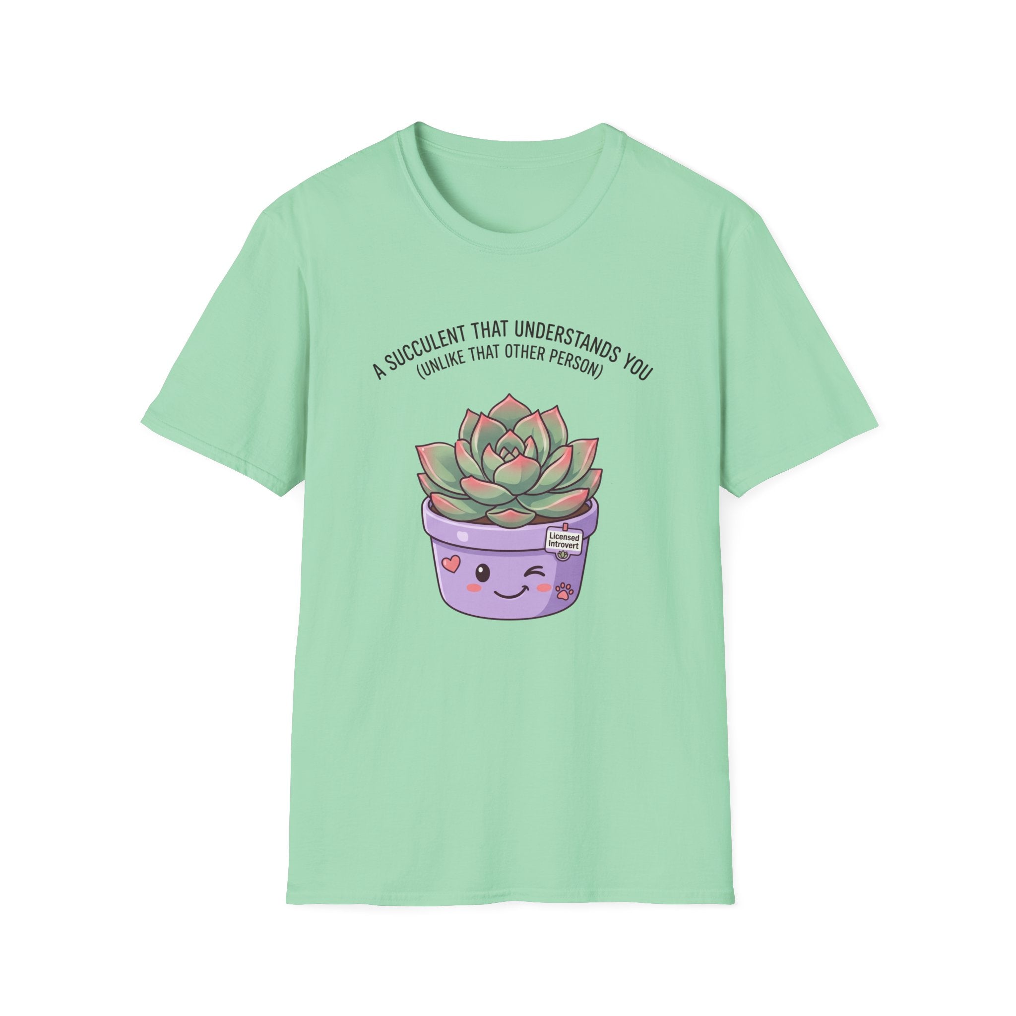 Succulent That Understands You T-Shirt
