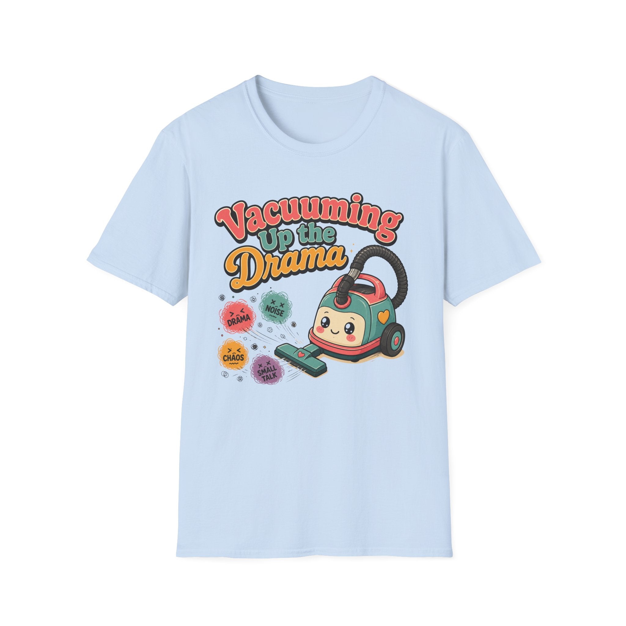 Vacuuming The Drama T-Shirt