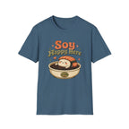Soy Happy Here T-Shirt
