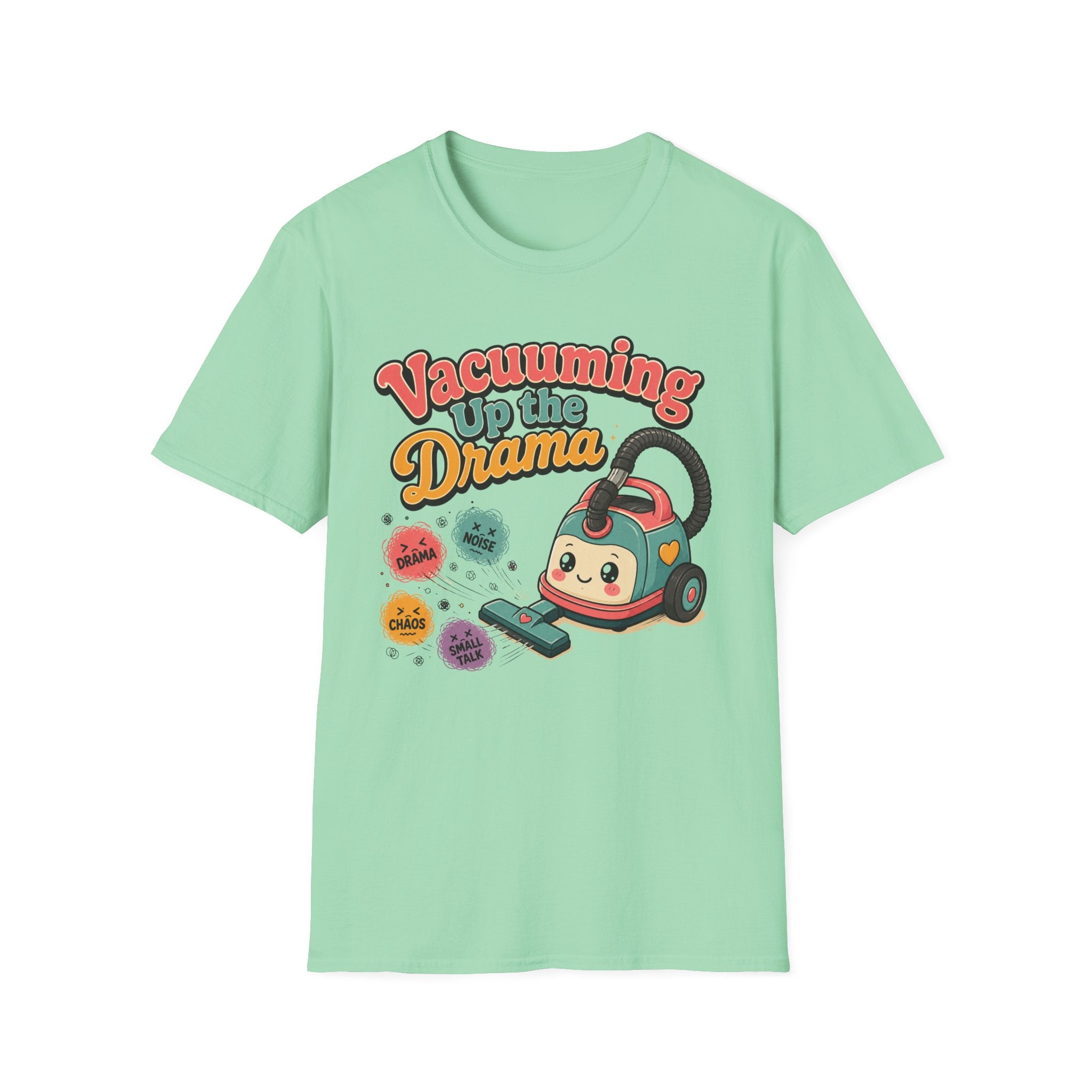 Vacuuming The Drama T-Shirt
