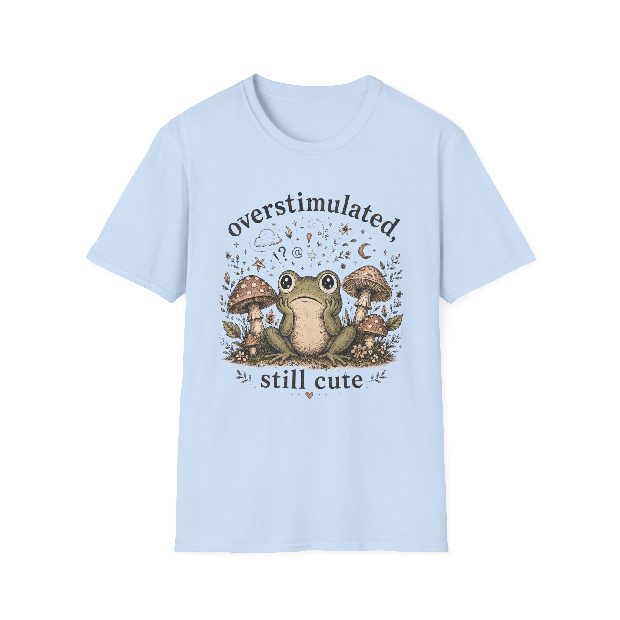 Overstimulated, Still Cute T-Shirt