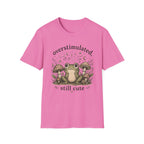 Overstimulated, Still Cute T-Shirt