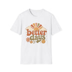 Better Days T-Shirt