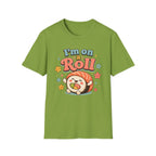 I'm On A Roll T-Shirt