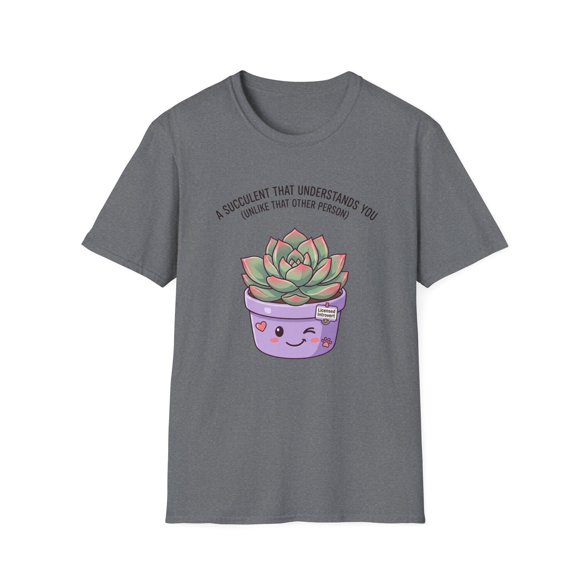 Succulent That Understands You T-Shirt
