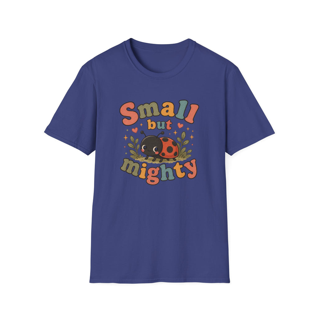Small But Mighty T-Shirt