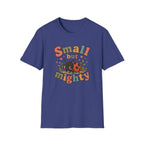 Small But Mighty T-Shirt