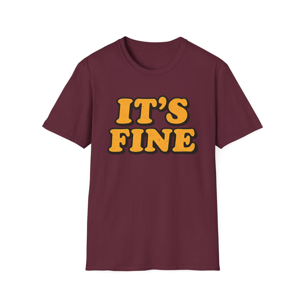 It's Fine T-Shirt