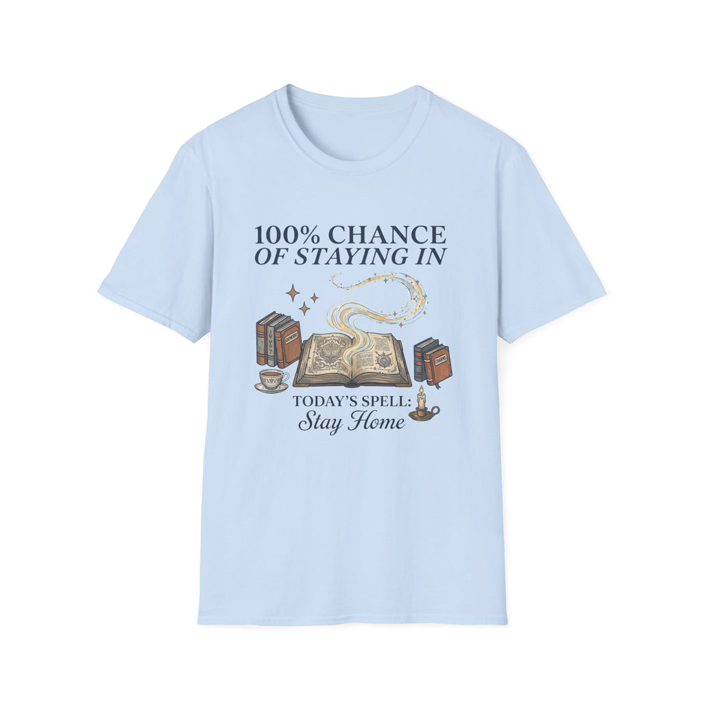 100% Chance Of Staying Home T-Shirt