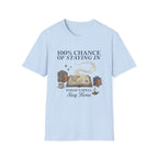 100% Chance Of Staying Home T-Shirt