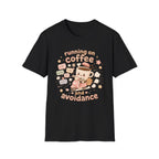 Coffee And Avoidance T-Shirt
