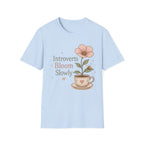 Introverts Bloom Slowly T-Shirt