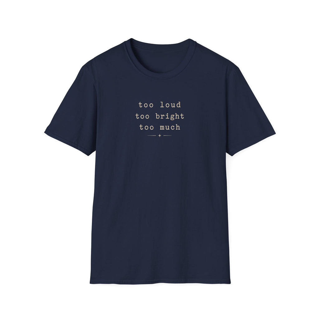 Too Much T-Shirt