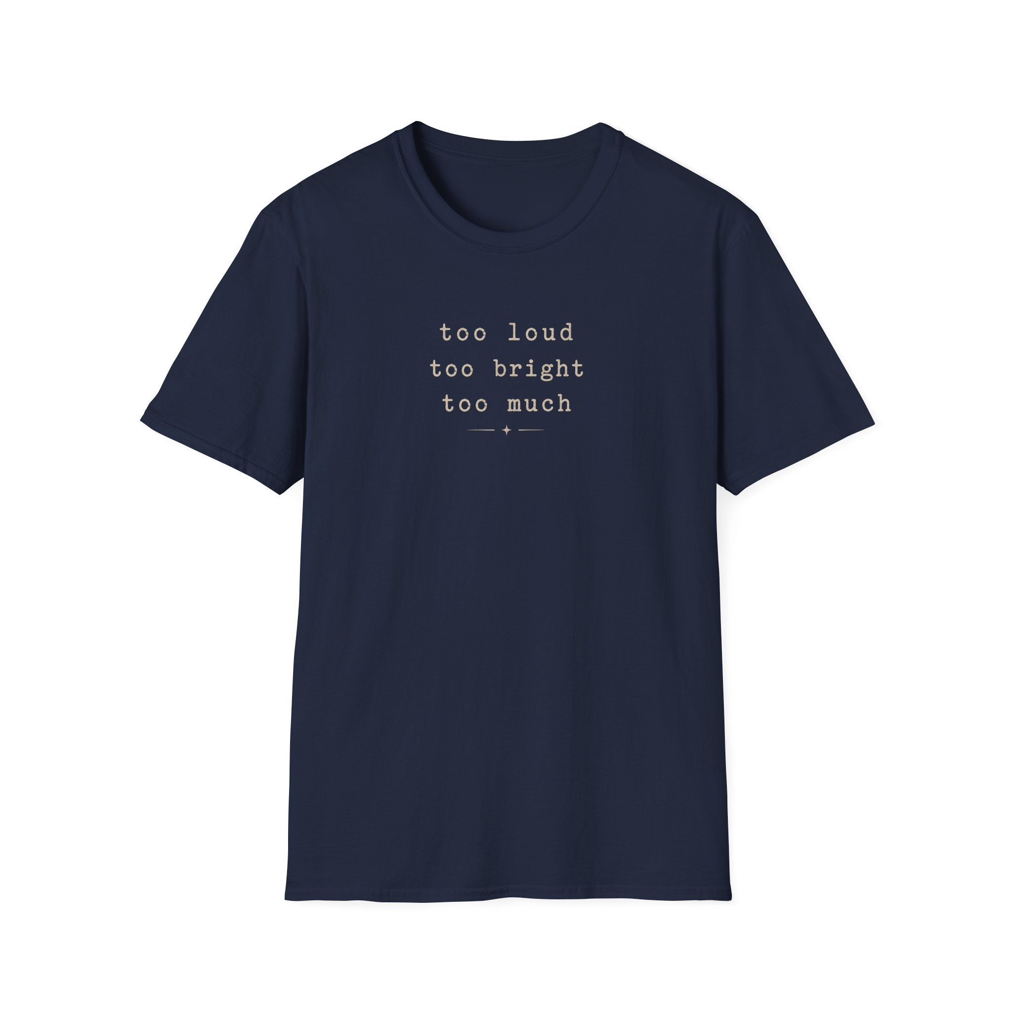 Too Much T-Shirt