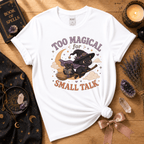 Too Magical | Witchy Graphic T-Shirt