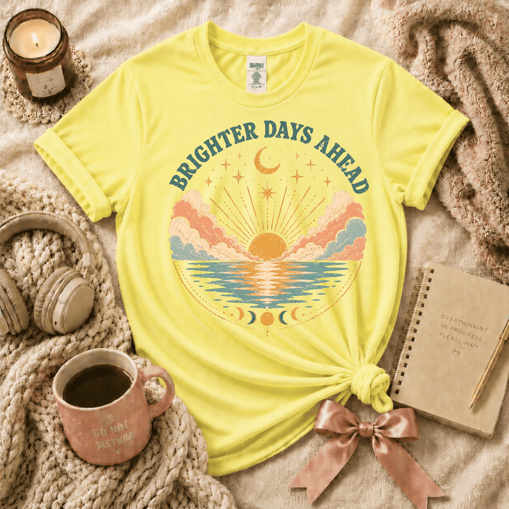 Brighter Days Ahead | Funny Introvert Graphic T-Shirt