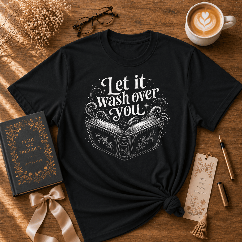 Let It Wash Over You | Book Lover Graphic T-Shirt