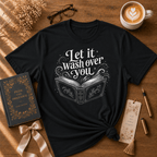Let It Wash Over You | Book Lover Graphic T-Shirt