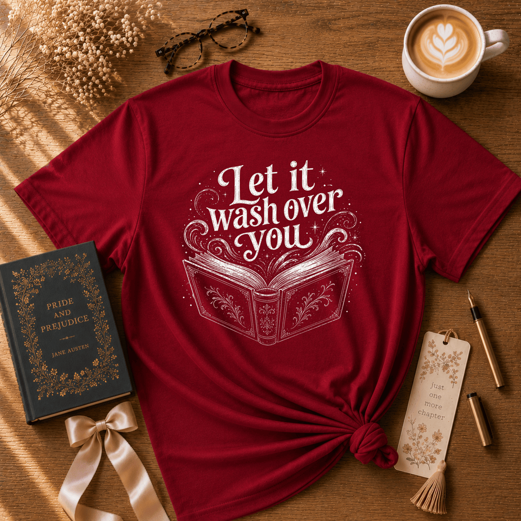 Let It Wash Over You | Book Lover Graphic T-Shirt