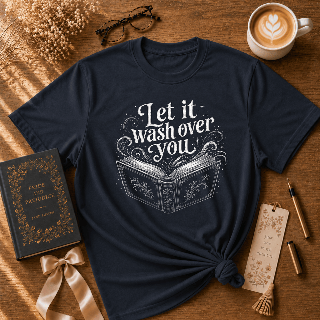 Let It Wash Over You | Book Lover Graphic T-Shirt