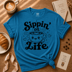 Sippin' on Life | Coffee Lover Graphic T-Shirt