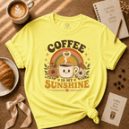 Coffee Is My Sunshine | Coffee Lover Graphic T-Shirt