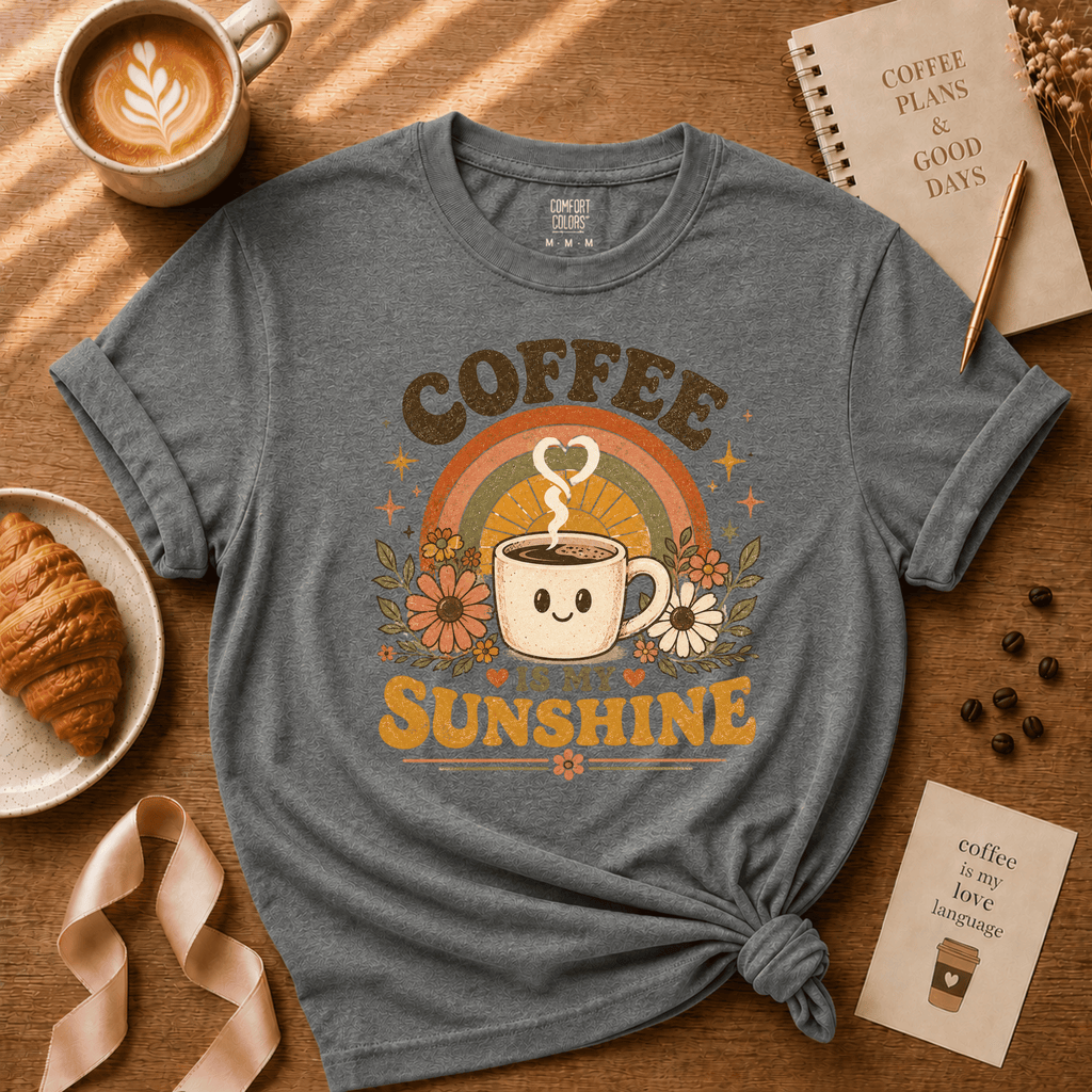 Coffee Is My Sunshine | Coffee Lover Graphic T-Shirt