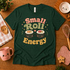 Small Roll Energy cute food graphic t-shirt cozy flat lay in evergreen.