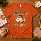 Emotional Support Sushi cute food graphic t-shirt cozy flat lay in burnt orange.