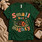 Small But Mighty cute animal graphic t-shirt cozy flat lay in evergreen.