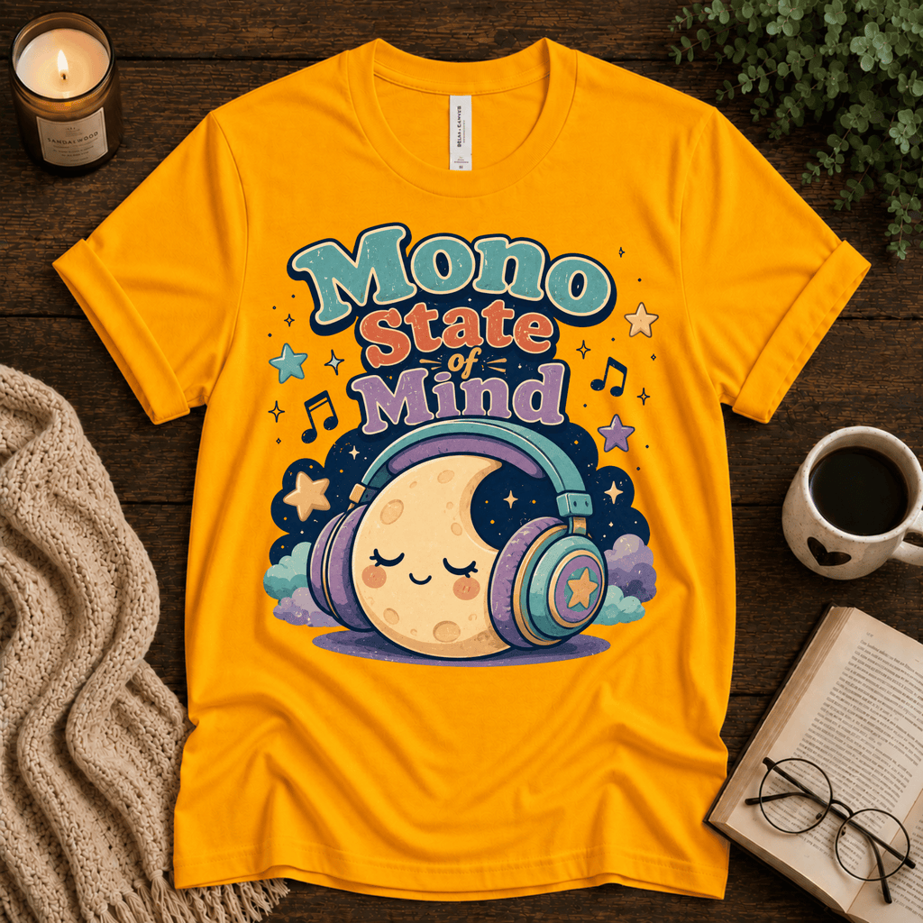 Mono State Of Mind funny introvert graphic t-shirt cozy flat lay in gold.