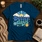 Better Days inspirational introvert graphic t-shirt cozy flat lay in deep teal.