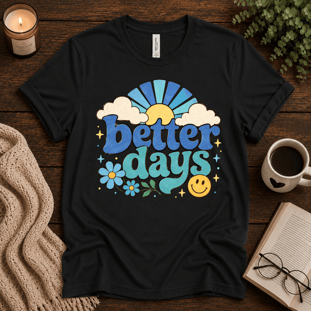 Better Days inspirational introvert graphic t-shirt cozy flat lay in vintage black.