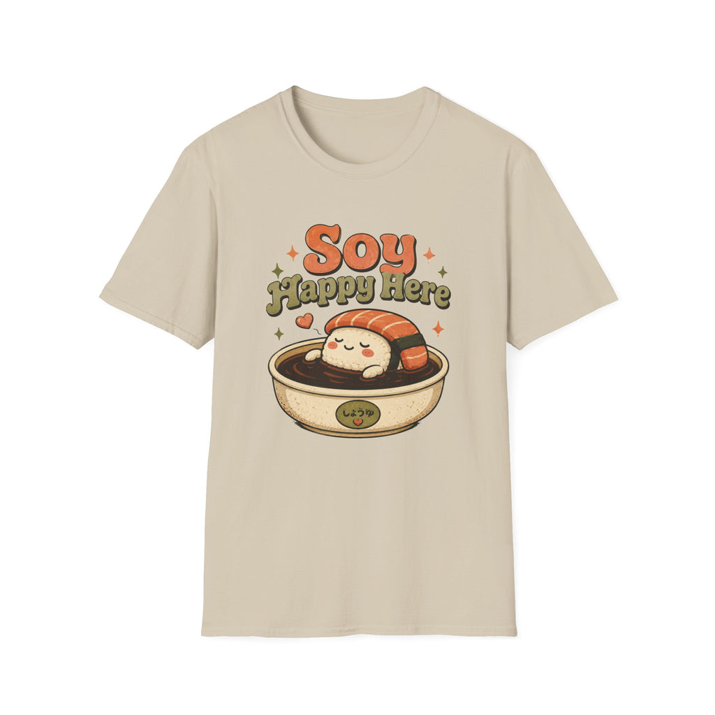 Soy Happy Here T-Shirt