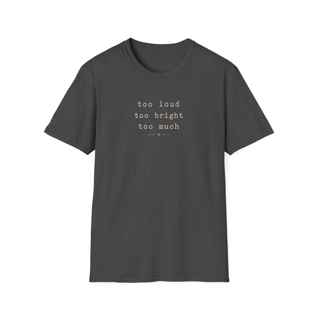 Too Much T-Shirt