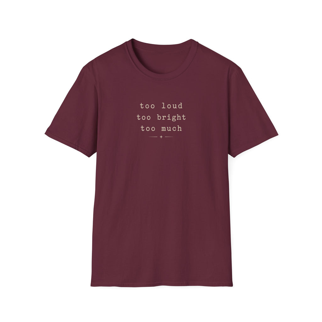 Too Much T-Shirt