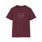 Too Much T-Shirt