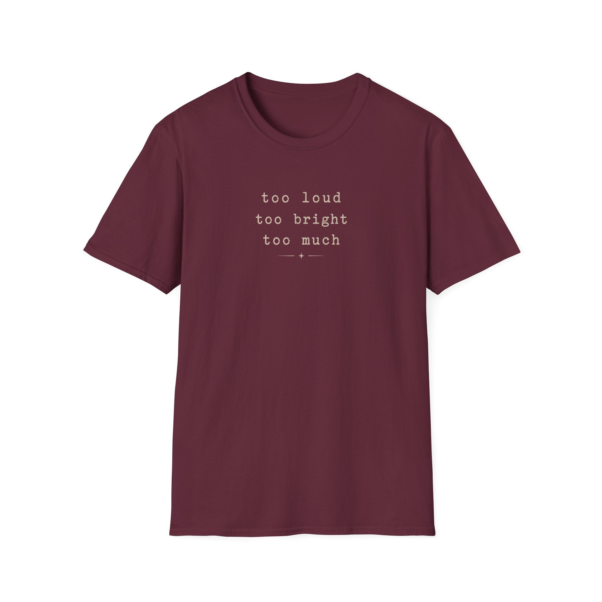 Too Much T-Shirt