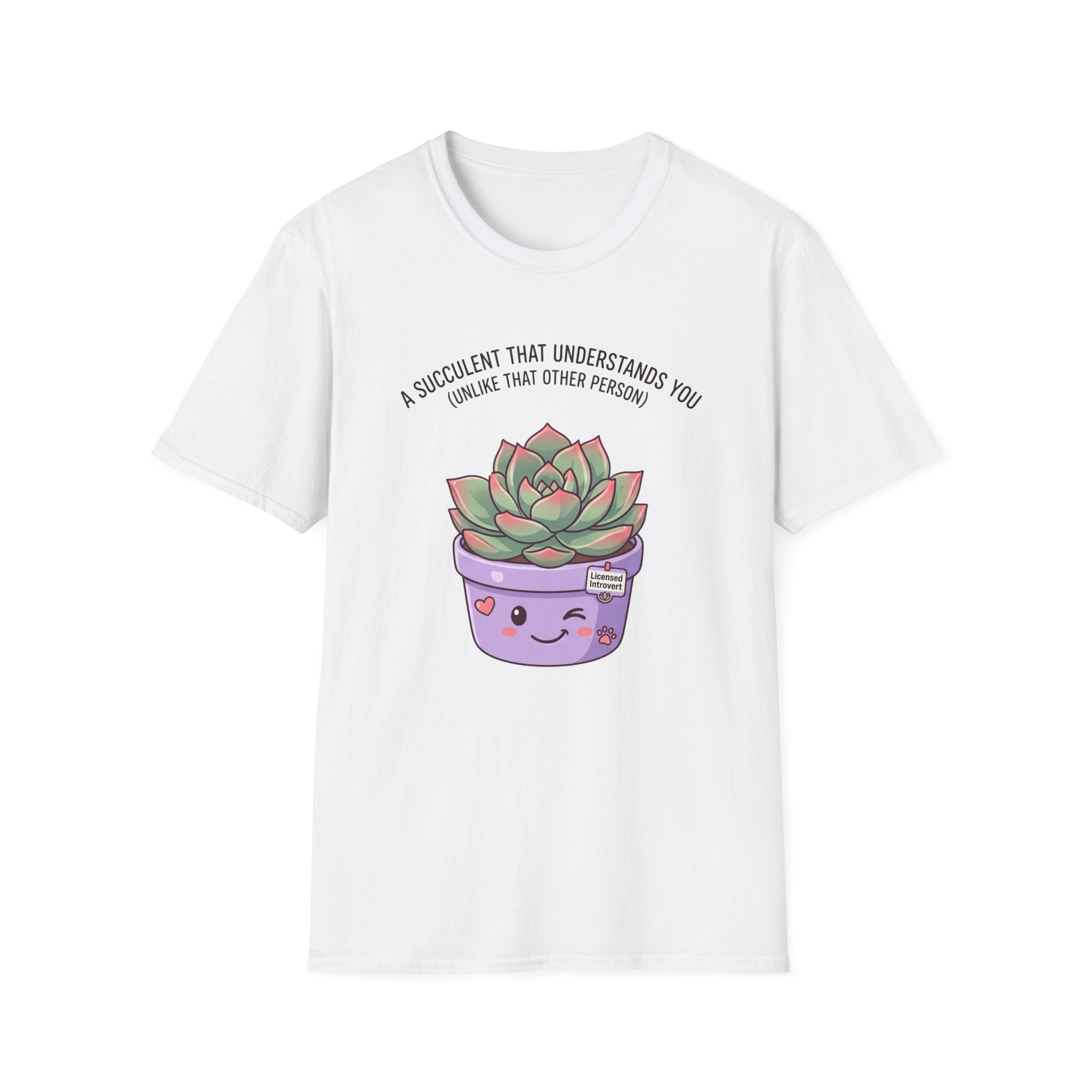 Succulent That Understands You T-Shirt