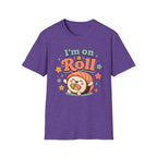 I'm On A Roll T-Shirt