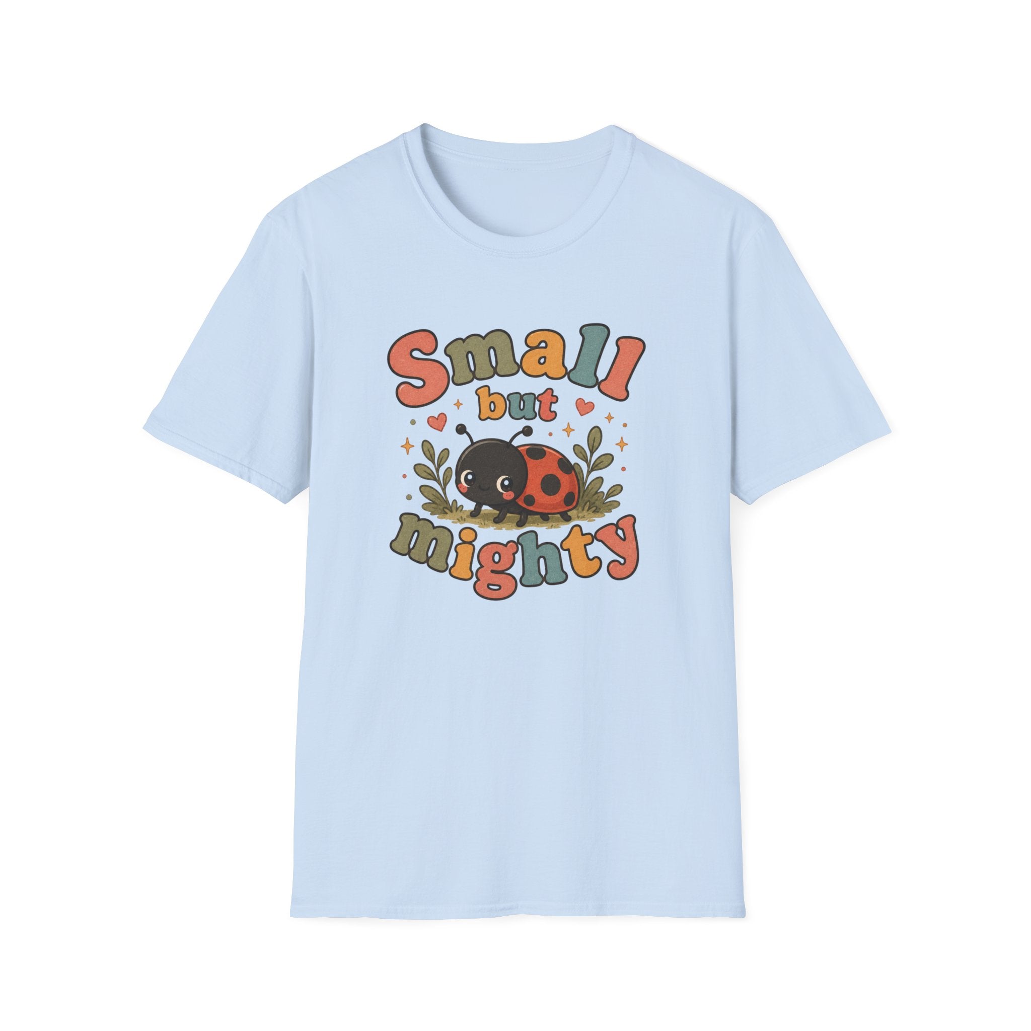 Small But Mighty T-Shirt