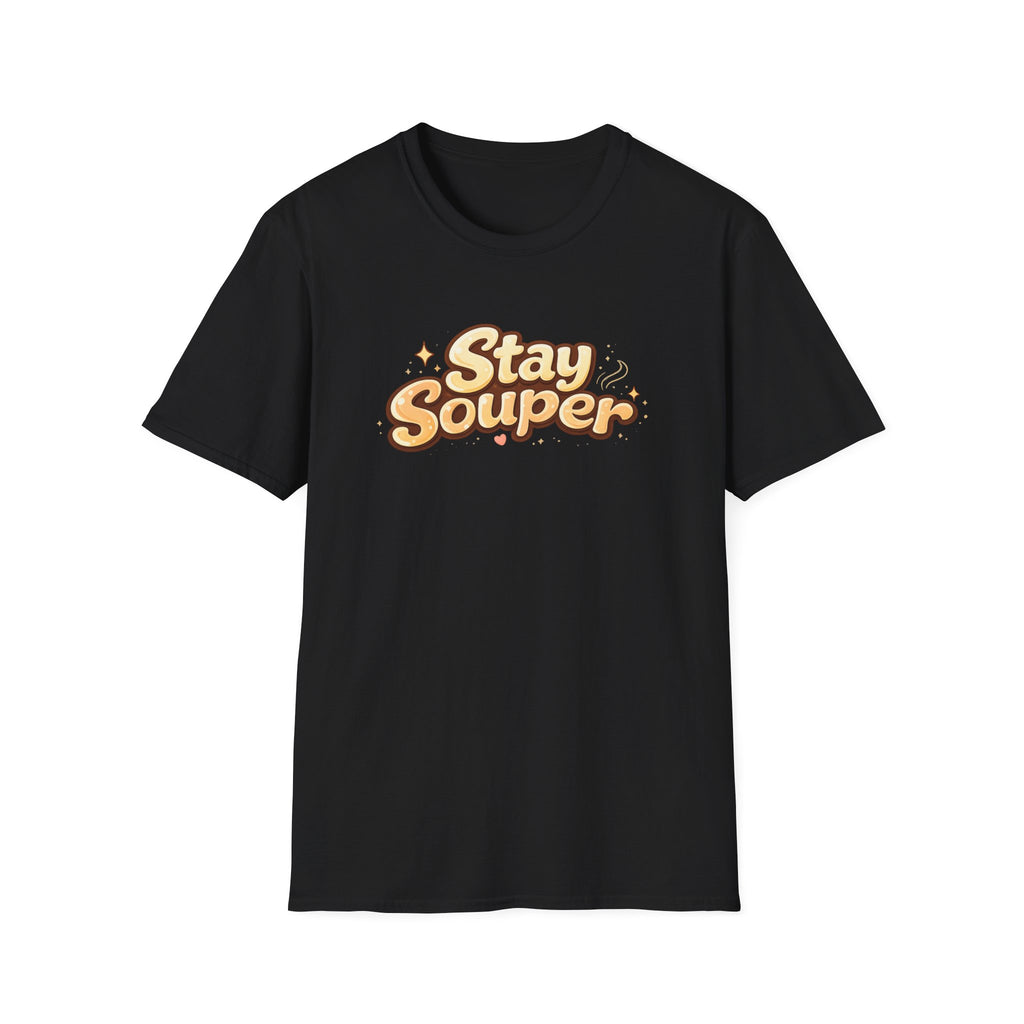 Stay Souper T-Shirt